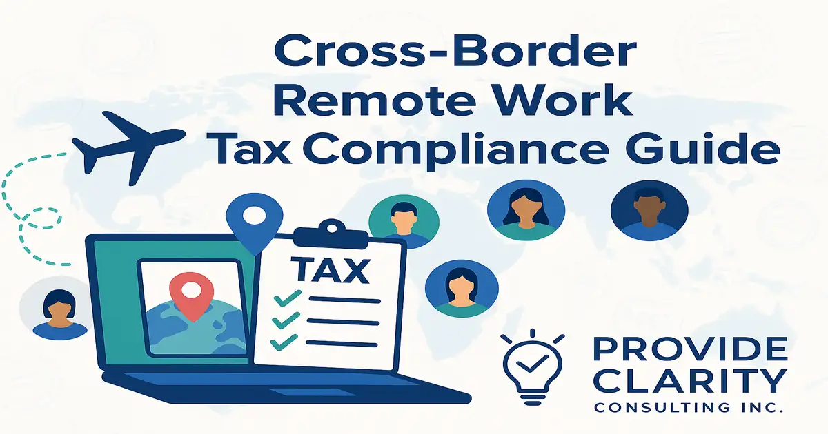 Cross-Border Remote Work Tax Compliance Guide, laptop, tax checklist, global map, airplane, and remote workers illustrated by Provide Clarity Consulting Inc.