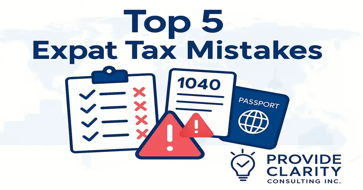 Top 5 U.S. expat tax mistakes with checklist, IRS Form 1040, passport, and warning icons &mdash; tax filing tips for Americans abroad by Provide Clarity Consulting Inc.